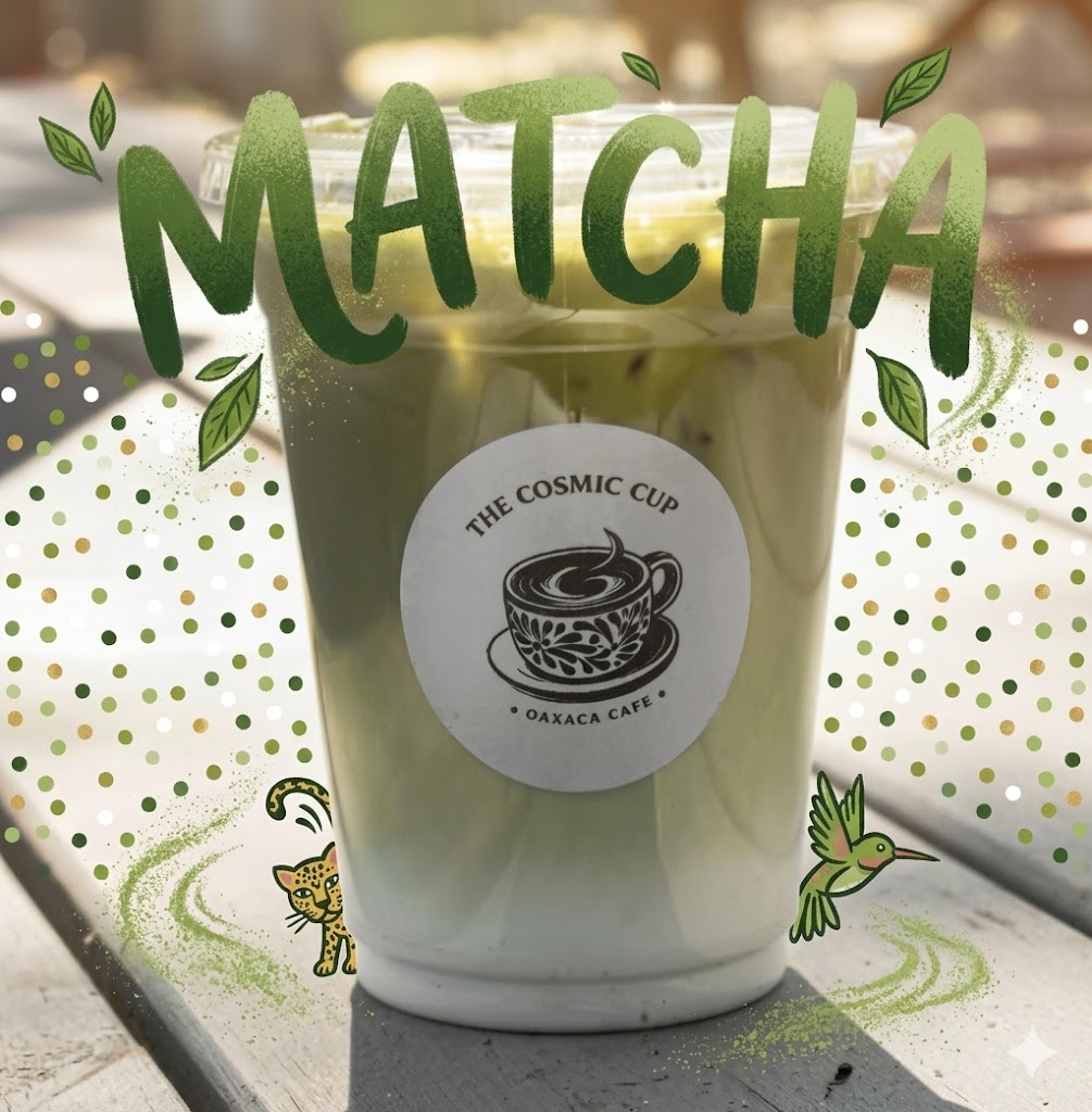 Matcha at The Cosmic Cup Oaxaca Cafe
